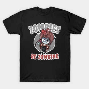 Zombies be Zombing T-Shirt